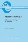 Image for Metaarchaeology: reflections by archaeologists and philosophers