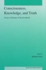 Image for Consciousness, knowledge and truth: essays in honour of Jan Srzednicki