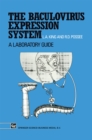 Image for The baculovirus expression system: a laboratory guide