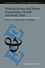 Image for National income and nature: externalities, growth, and steady state : v. 5