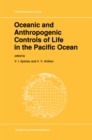 Image for Oceanic and Anthropogenic Controls of Life in the Pacific Ocean: Proceedings of the 2nd Pacific Symposium on Marine Sciences, Nadhodka, Russia, August 11-19, 1988