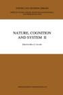 Image for Nature, cognition and system II: current systems-scientific research on natural and cognitive systems
