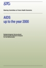 Image for AIDS up to the year 2000: epidemiological, sociocultural and economic scenario analysis for the Netherlands : scenario report commissioned by the Steering Committee on Future Health Scenarios.