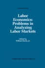 Image for Labor Economics: Problems in Analyzing Labor Markets
