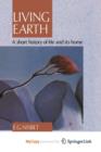 Image for Living Earth : A Short History of Life and its Home