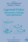 Image for Cyprinid Fishes: Systematics, biology and exploitation