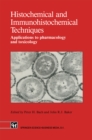 Image for Histochemical and Immunohistochemical Techniques: Applications to pharmacology and toxicology