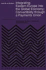 Image for Integrating Eastern Europe into the Global Economy:: Convertibility Through a Payments Union