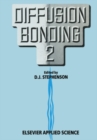 Image for Diffusion bonding 2: proceedings of the 2nd International Conference on Diffusion Bonding held at Cranfield Institute of Technology, UK, 28-29 March 1990
