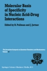 Image for Molecular Basis of Specificity in Nucleic Acid-Drug Interactions: Proceedings of the Twenty-Third Jerusalem Symposium on Quantum Chemistry and Biochemistry Held in Jerusalem, Israel, May 14-17, 1990