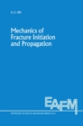 Image for Mechanics of Fracture Initiation and Propagation: Surface and volume energy density applied as failure criterion