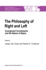 Image for Philosophy Of Right And Left: Incongruent Counterparts and the Nature of Space