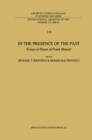 Image for In the Presence of the Past: Essays in Honor of Frank Manuel