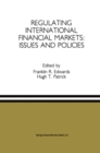 Image for Regulating international financial markets: issues and policies