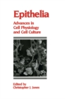 Image for Epithelia: Advances in Cell Physiology and Cell Culture