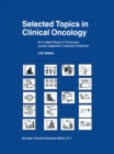 Image for Selected Topics in Clinical Oncology: An in-depth Study of 18 Cancers Usually Neglected in Classical Textbooks