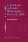 Image for Applied and Industrial Mathematics, Venice-2, 1998: Selected Papers from the &#39;Venice-2/Symposium on Applied and Industrial Mathematics&#39;, June 11-16, 1998, Venice, Italy