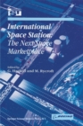 Image for International Space Station: The Next Space Marketplace