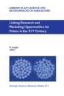 Image for Linking Research and Marketing Opportunities for Pulses in the 21st Century: Proceedings of the Third International Food Legumes Research Conference