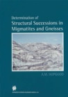 Image for Determination of structural successions in migmatites and gneisses