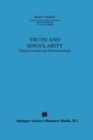 Image for Truth and Singularity: Taking Foucault into Phenomenology