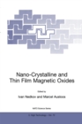 Image for Nano-Crystalline and Thin Film Magnetic Oxides: Proceedings of the NATO Advanced Research Workshop on Ferrimagnetic Nano-Crystalline and Thin Film Magnetooptical and Microwave Materials Sozopol, Bulgaria Sept. 27 - Oct. 3, 1998