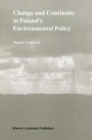 Image for Change and Continuity in Poland&#39;s Environmental Policy