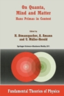 Image for On Quanta, Mind and Matter: Hans Primas in Context : v. 102
