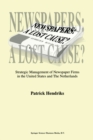 Image for Newspapers: A Lost Cause?: Strategic Management of Newspaper Firms in the United States and The Netherlands