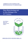 Image for Plant Biotechnology and In Vitro Biology in the 21st Century: Proceedings of the IXth International Congress of the International Association of Plant Tissue Culture and Biotechnology Jerusalem, Israel, 14-19 June 1998