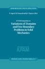 Image for IUTAM Symposium on Variations of Domain and Free-Boundary Problems in Solid Mechanics: Proceedings of the IUTAM Symposium held in Paris, France, 22-25 April 1997