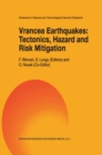 Image for Vrancea earthquakes: tectonics, hazard and risk mitigation : contributions from the First International Workshop on Vrancea Earthquakes, Bucharest, Romania, November 1-4, 1997
