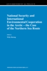 Image for National Security and International Environmental Cooperation in the Arctic - the Case of the Northern Sea Route