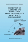 Image for Protection of Materials and Structures from the Low Earth Orbit Space Environment: Proceedings of ICPMSE-3, Third International Space Conference, held in Toronto, Canada, April 25-26, 1996