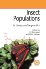 Image for Insect populations in theory and in practice: 19th Symposium of the Royal Entomological Society 10-11 September 1997 at the University of Newcastle