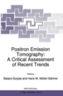Image for Positron Emission Tomography : A Critical Assessment of Recent Trends