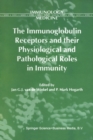 Image for The immunoglobulin receptors and their physiological and pathological roles in immunity