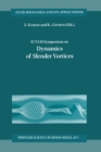 Image for IUTAM Symposium on Dynamics of Slender Vortices: Proceedings of the IUTAM Symposium held in Aachen, Germany, 31 August - 3 September 1997