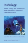 Image for Exobiology: Matter, Energy, and Information in the Origin and Evolution of Life in the Universe: Proceedings of the Fifth Trieste Conference on Chemical Evolution: An Abdus Salam Memorial Trieste, Italy, 22-26 September 1997