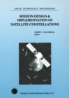 Image for Mission design &amp; implementation of satellite constellations: proceedings of an international workshop, held in Toulouse, France, November 1997