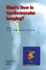Image for What&#39;s New in Cardiovascular Imaging?