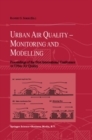 Image for Urban air quality: monitoring and modelling : Proceedings of the First International Conference on Urban Air Quality : Monitoring and Modelling, University of Hertfordshire, Hatfield, U.K. 11-12 July 1996