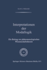 Image for Interpretationen der Modallogik: Ein Beitrag zur Phanomenologischen Wissenschaftstheorie : 145