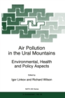 Image for Air Pollution in the Ural Mountains: Environmental, Health and Policy Aspects