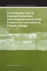Image for Lowering the Cost of Emission Reduction: Joint Implementation in the Framework Convention on Climate Change