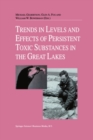 Image for Trends in Levels and Effects of Persistent Toxic Substances in the Great Lakes: Articles from the Workshop on Environmental Results, hosted in Windsor, Ontario, by the Great Lakes Science Advisory Board of the International Joint Commission, September 12 and 13, 1996