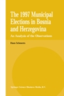 Image for 1997 Municipal Elections in Bosnia and Herzegovina: An Analysis of the Observations