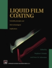 Image for Liquid film coating: scientific principles and their technological implications