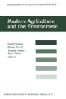 Image for Modern Agriculture and the Environment: Proceedings of an International Conference, held in Rehovot, Israel, 2-6 October 1994, under the auspices of the Faculty of Agriculture, the Hebrew University of Jerusalem