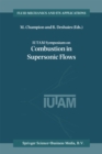 Image for IUTAM Symposium on Combustion in Supersonic Flows: Proceedings of the IUTAM Symposium held in Poitiers, France, 2-6 October 1995